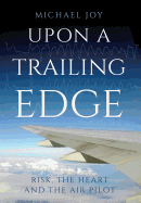Upon A Trailing Edge: Risk, the Heart and the Air Pilot