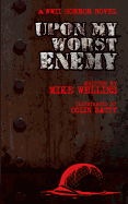 Upon My Worst Enemy: A WWII horror novel