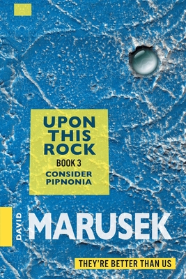 Upon This Rock: Consider Pipnonia - Marusek, David