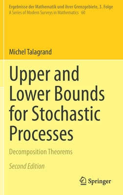 Upper and Lower Bounds for Stochastic Processes: Decomposition Theorems - Talagrand, Michel