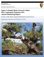 Upper Columbia Basin Network Limber Pine Community Dynamics 2011 Annual Monitoring Report: Craters of the Moon National Monument and Preserve: Natural Resource Data Series NPS/UCBN/NRDS?2012/266