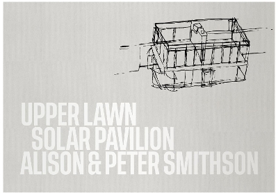 Upper Lawn, Solar Pavilion - Smithson, Alison, and Smithson, Peter