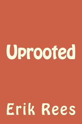 Uprooted - Rees, Erik