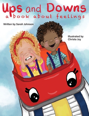 Ups and Downs: A Book About Feelings - Johnson, Sarah