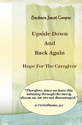 Upside Down and Back Again - Cooper, Barbara Janet, and Granger, Allison Marie (Editor)