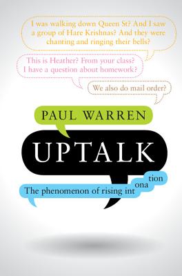 Uptalk: The Phenomenon of Rising Intonation - Warren, Paul