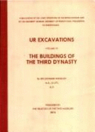 Ur Excavations - The Buildings of the Third Dynasty - Woolley, Sir Leonard