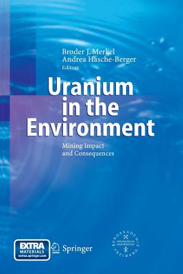 Uranium in the Environment: Mining Impact and Consequences - Merkel, Broder J (Editor), and Hasche-Berger, Andrea (Editor)