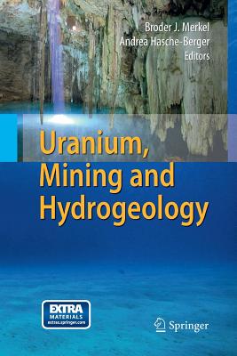 Uranium, Mining and Hydrogeology - Merkel, Broder J (Editor), and Hasche-Berger, Andrea (Editor)