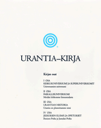 Urantia-Kirja / The Urantia Book: Selvitet??n Jumalaa, Universumia, Jeesusta Ja Itse?mme Koskevat Mysteerit / Revealing the Mysteries of God, the Universe, World History, Jesus, and Ourselves
