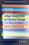 Urban Adaptation to Climate Change: The Role of Urban Form in Mediating Rising Temperatures