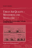 Urban Air Quality: Monitoring and Modelling: Proceedings of the First International Conference on Urban Air Quality: Monitoring and Modelling University of Hertfordshire, Hatfield, U.K. 11-12 July 1996