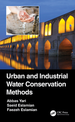 Urban and Industrial Water Conservation Methods - Yari, Abbas, and Eslamian, Saeid, and Eslamian, Faezeh