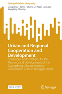 Urban and Regional Cooperation and Development: Challenges and Strategies for the Planning and Development of the Guangdong-Macao Intensive Cooperation Zone in Hengqin Island