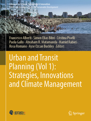 Urban and Transit Planning (Vol 1): Strategies, Innovations and Climate Management - Alberti, Francesco (Editor), and Bibri, Simon Elias (Editor), and Piselli, Cristina (Editor)