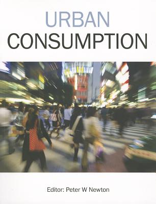 Urban Consumption - Newton, Peter (Editor)