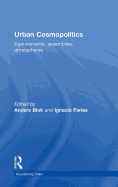 Urban Cosmopolitics: Agencements, Assemblies, Atmospheres