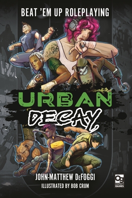 Urban Decay: Beat 'em Up Roleplaying - Defoggi, John-Matthew
