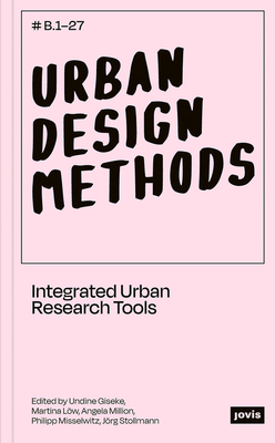 Urban Design Methods - Giseke, Undine (Editor), and Lw, Martina (Editor), and Million, Angela (Editor)