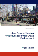 Urban Design: Shaping Attractiveness of the Urban Environment