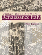 Urban Development in Renaissance Italy - Balchin, Paul N