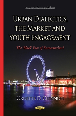 Urban Dialectics, the Market & Youth Engagement - Clennon, Ornette D, Dr.