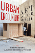 Urban Encounters: Art and the Public Volume 6