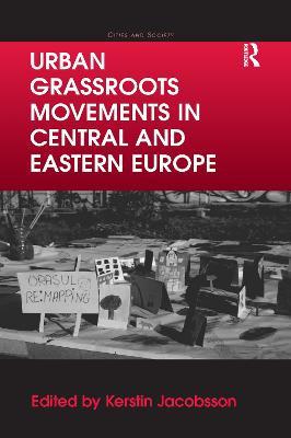 Urban Grassroots Movements in Central and Eastern Europe - Jacobsson, Kerstin (Editor)