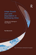 Urban Growth and Land Degradation in Developing Cities: Change and Challenges in Kano Nigeria