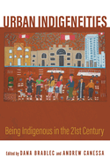 Urban Indigeneities: Being Indigenous in the Twenty-First Century