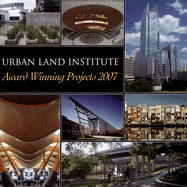 Urban Land Institute: Award Winning Projects 2007