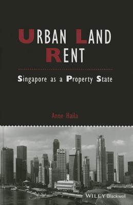 Urban Land Rent: Singapore as a Property State - Haila, Anne