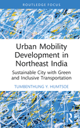 Urban Mobility Development in Northeast India: Sustainable City with Green and Inclusive Transportation