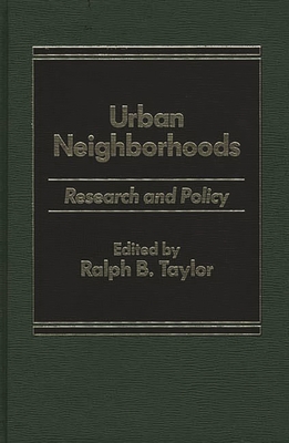 Urban Neighborhoods: Research and Policy - Taylor, Ralph B (Editor)