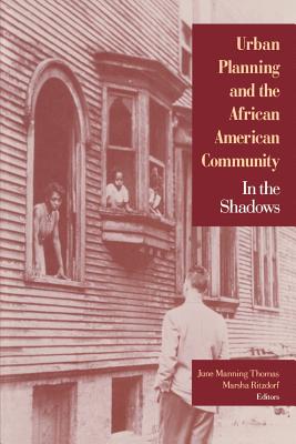 Urban Planning and the African-American Community: In the Shadows - Thomas, June Manning (Editor), and Ritzdorf, Marsha (Editor)