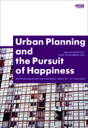 Urban Planning and the Pursuit of Happiness: European Variations on a Universal Theme in the 18th-20th Century