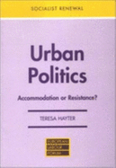 Urban Politics: Accommodation or Resistance? - Hayter, Teresa