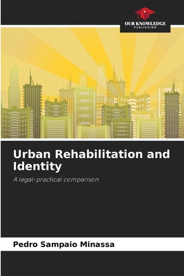 Urban Rehabilitation and Identity - Sampaio Minassa, Pedro