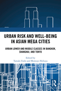 Urban Risk and Well-being in Asian Megacities: Urban Lower and Middle Classes in Bangkok, Shanghai, and Tokyo