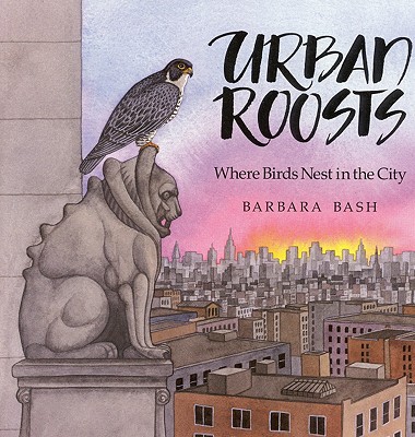 Urban Roosts: Where Birds Nest in the City - Bash, Barbara, and Sierra Club Books