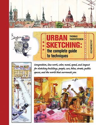 Urban Sketching: The Complete Guide to Techniques - Thorspecken, Thomas