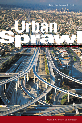 Urban Sprawl: Causes, Consequences, and Policy Responses - Squires, Gregory D