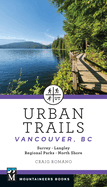 Urban Trails Vancouver, BC: Surrey * Langley * Regional Parks * North Shore