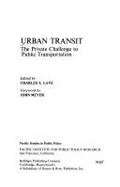Urban Transit: The Private Challenge to Public Transportation