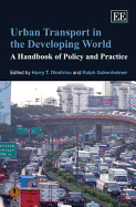 Urban Transport in the Developing World: A Handbook of Policy and Practice - Dimitriou, Harry T (Editor), and Gakenheimer, Ralph (Editor)