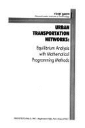 Urban Transportation Networks: Equilibrium Analysis with Mathematical Programming Methods - Sheffi, Yosef