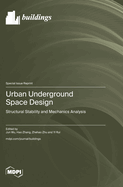 Urban Underground Space Design: Structural Stability and Mechanics Analysis