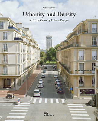 Urbanity and Density: In 20th-Century Urban Design - Sonne, Wolfgang