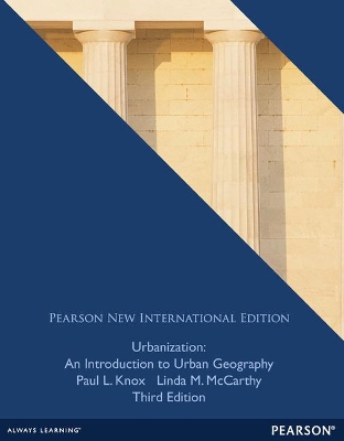 Urbanization: An Introduction to Urban Geography: Pearson New International Edition - Knox, Paul, and McCarthy, Linda