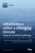 Urbanization under a Changing Climate: Impacts on Urban Hydrology